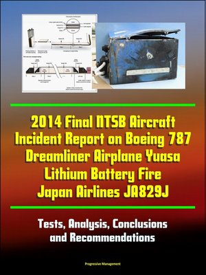 cover image of 2014 Final NTSB Aircraft Incident Report on Boeing 787 Dreamliner Airplane Yuasa Lithium Battery Fire Japan Airlines JA829J